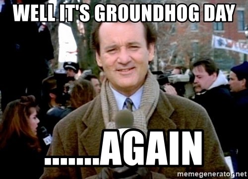 well-its-groundhog-day-again.jpg